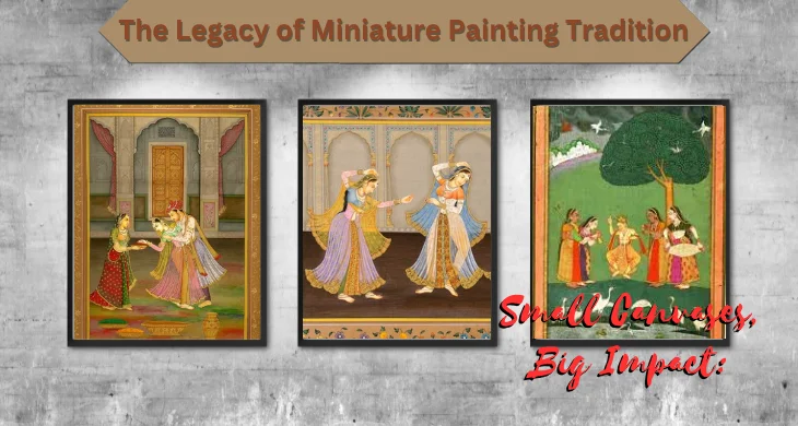 The Legacy of Miniature Painting Tradition