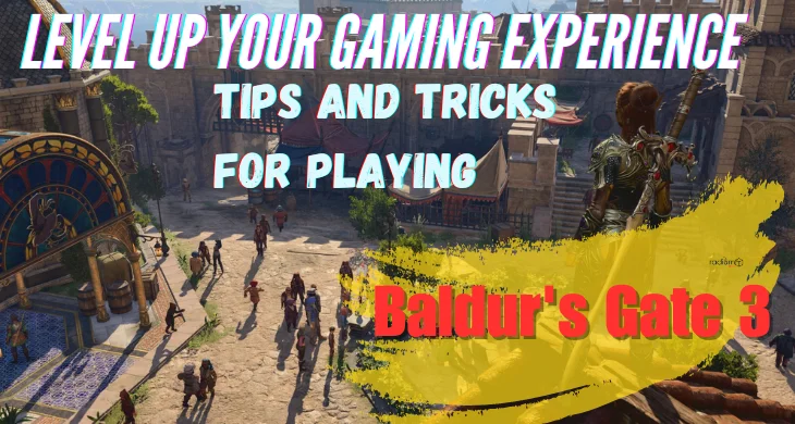 Tips and Tricks for Playing Baldurs Gate 3