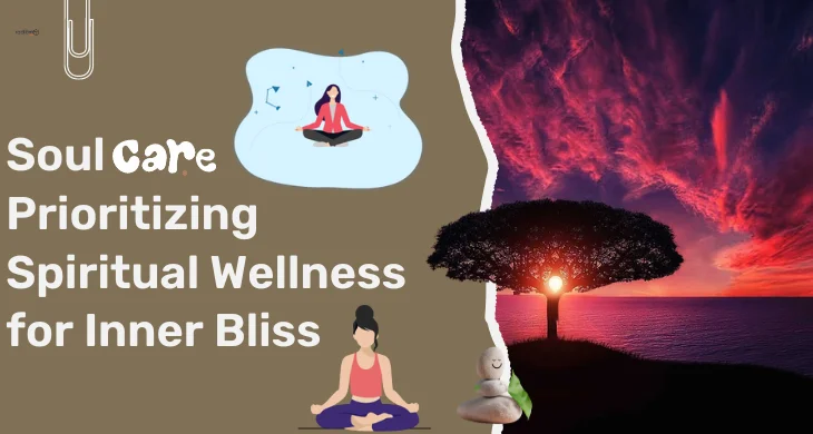Soul Care Prioritizing Spiritual Wellness for Inner Bliss