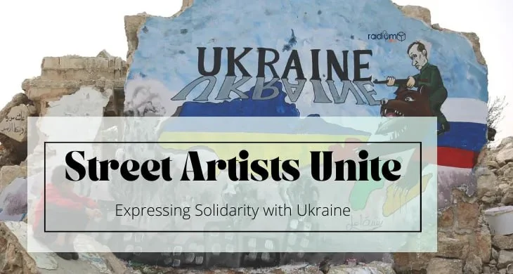 Street Artists Unite Expressing Solidarity with Ukraine