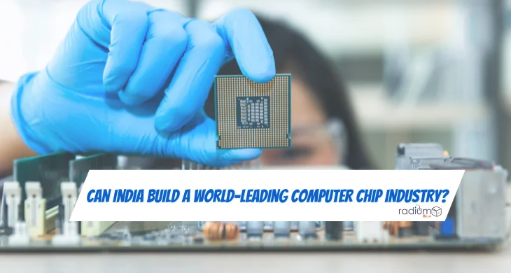 Can India Build a World-Leading Computer Chip Industry?